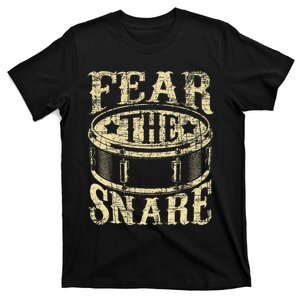 Fear The Snare Drum Drummer Percussionist Drumming Lover T-Shirt