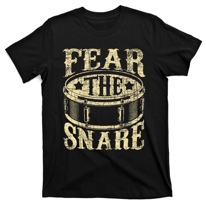 Fear The Snare Drum Drummer Percussionist Drumming Lover T-Shirt