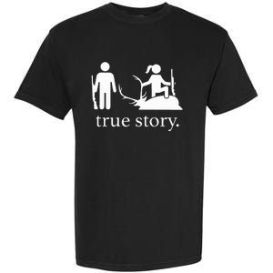 Funny True Story Hunting Lovers Garment-Dyed Heavyweight T-Shirt