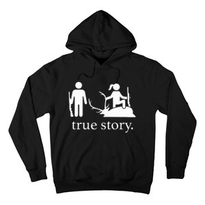 Funny True Story Hunting Lovers Hoodie