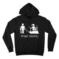 Funny True Story Hunting Lovers Hoodie