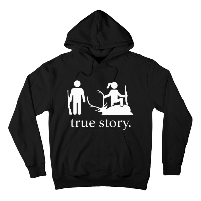 Funny True Story Hunting Lovers Hoodie