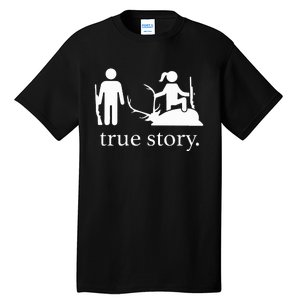 Funny True Story Hunting Lovers Tall T-Shirt