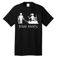 Funny True Story Hunting Lovers Tall T-Shirt