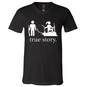 Funny True Story Hunting Lovers V-Neck T-Shirt