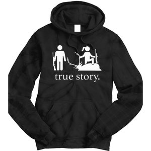 Funny True Story Hunting Lovers Tie Dye Hoodie