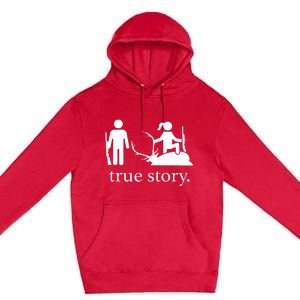 Funny True Story Hunting Lovers Premium Pullover Hoodie