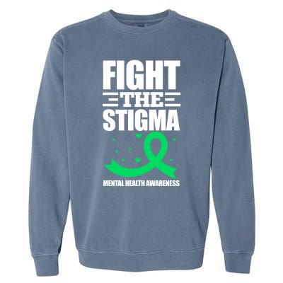 Fight The Stigma Tal Health Awareness Anxiety Anxious Gift Garment-Dyed Sweatshirt