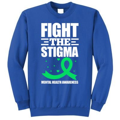 Fight The Stigma Tal Health Awareness Anxiety Anxious Gift Tall Sweatshirt