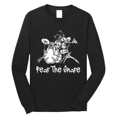 Fear The Snare Drummer Musician Drum Long Sleeve Shirt