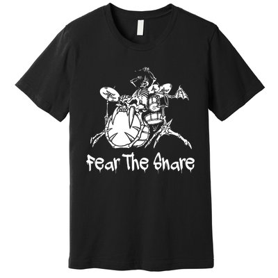 Fear The Snare Drummer Musician Drum Premium T-Shirt