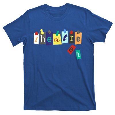 Funny Theater Theatre Fan Gift Musical Play Broadway Drama Gift T-Shirt