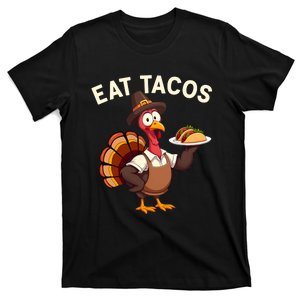 Funny Thanksgiving Turkey Eat Tacos Mexican Thanksgiving T-Shirt