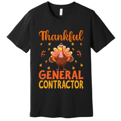 Funny Thanksgiving Turkey Thankful General Contractor Gifts Premium T-Shirt