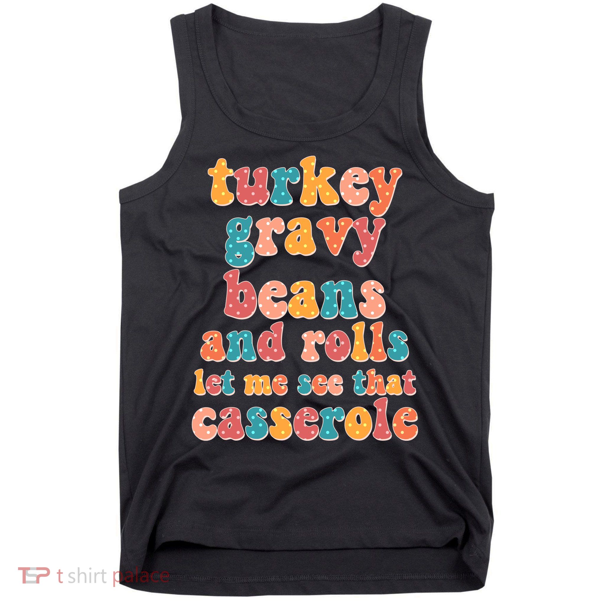 Funny Thanksgiving Turkey Gravy Beans And Rolls Tank Top