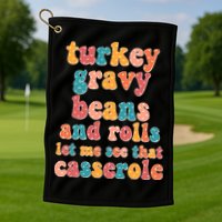 Funny Thanksgiving Turkey Gravy Beans And Rolls Golf Towel