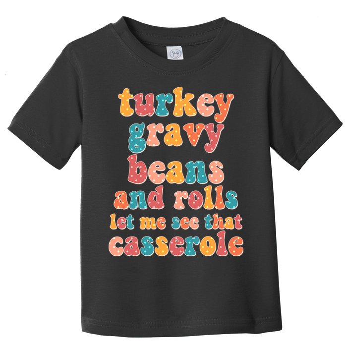 Funny Thanksgiving Turkey Gravy Beans And Rolls Toddler T-Shirt