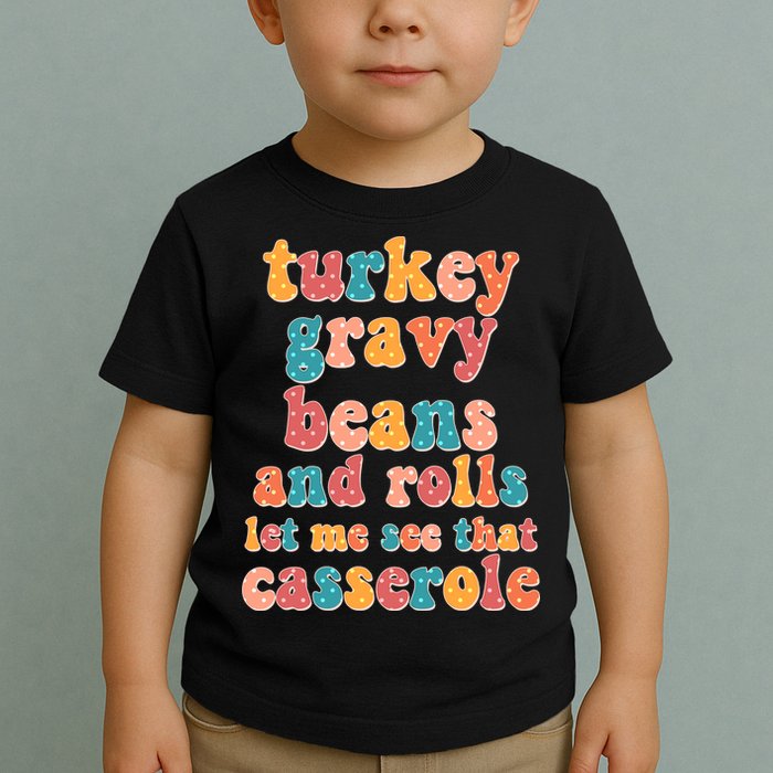 Funny Thanksgiving Turkey Gravy Beans And Rolls Toddler T-Shirt