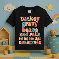 Funny Thanksgiving Turkey Gravy Beans And Rolls Toddler T-Shirt