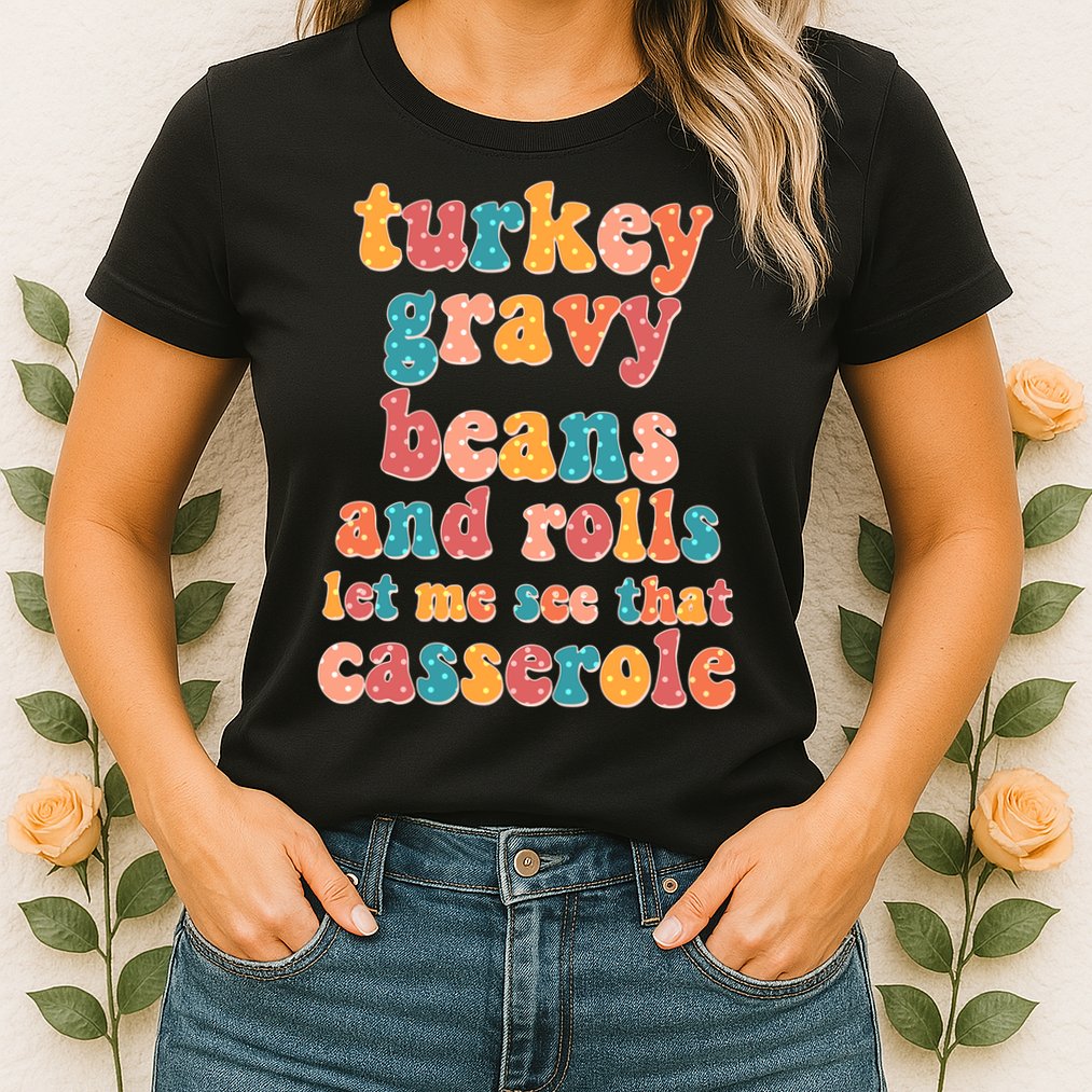Funny Thanksgiving Turkey Gravy Beans And Rolls Womens T-Shirt