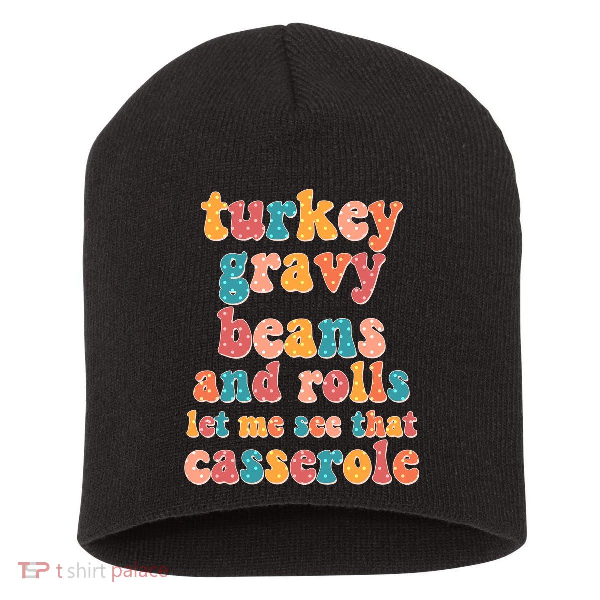 Funny Thanksgiving Turkey Gravy Beans And Rolls Short Acrylic Beanie