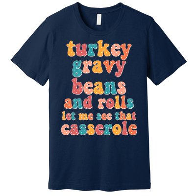 Funny Thanksgiving Turkey Gravy Beans And Rolls Premium T-Shirt