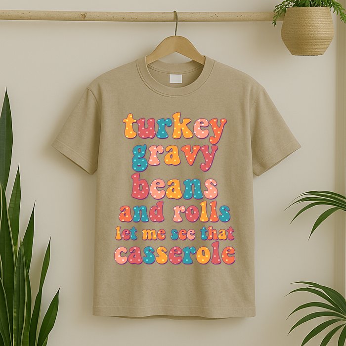 Funny Thanksgiving Turkey Gravy Beans And Rolls T-Shirt