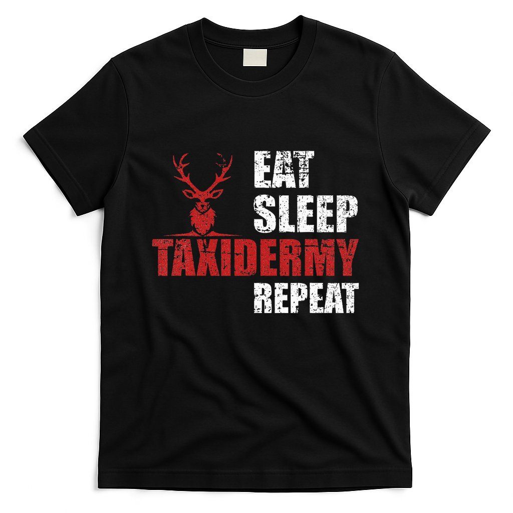 Funny Taxidermist T Eat Sleep Taxidermy Repeat Gift T-Shirt