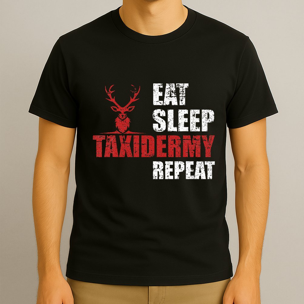 Funny Taxidermist T Eat Sleep Taxidermy Repeat Gift T-Shirt