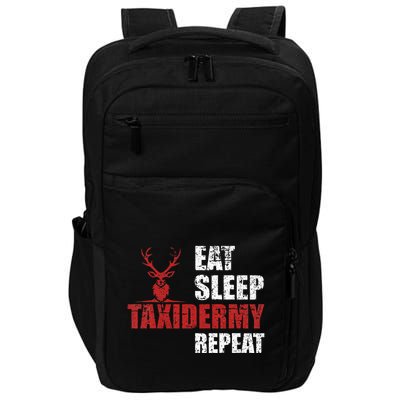 Funny Taxidermist T Eat Sleep Taxidermy Repeat Gift Impact Tech Backpack
