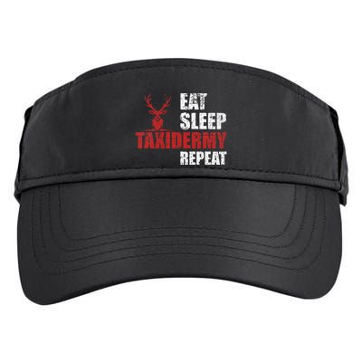 Funny Taxidermist T Eat Sleep Taxidermy Repeat Gift Adult Drive Performance Visor