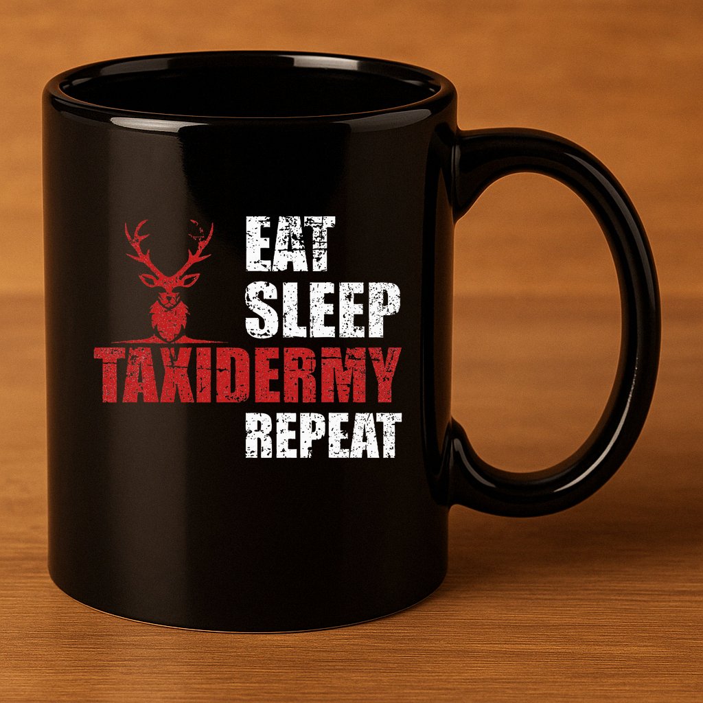 Funny Taxidermist T Eat Sleep Taxidermy Repeat Gift 11oz C Handle Ceramic Mug