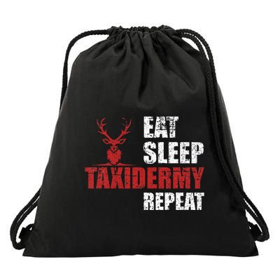 Funny Taxidermist T Eat Sleep Taxidermy Repeat Gift Drawstring Bag