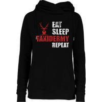 Funny Taxidermist T Eat Sleep Taxidermy Repeat Gift Womens Funnel Neck Pullover Hood