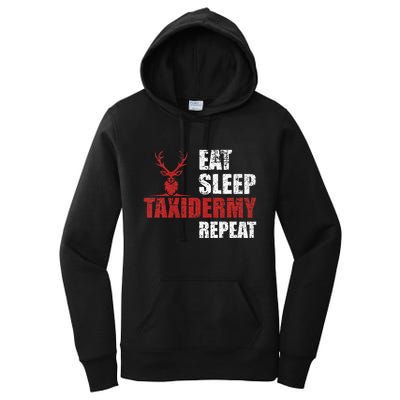 Funny Taxidermist T Eat Sleep Taxidermy Repeat Gift Women's Pullover Hoodie