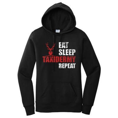 Funny Taxidermist T Eat Sleep Taxidermy Repeat Gift Women's Pullover Hoodie