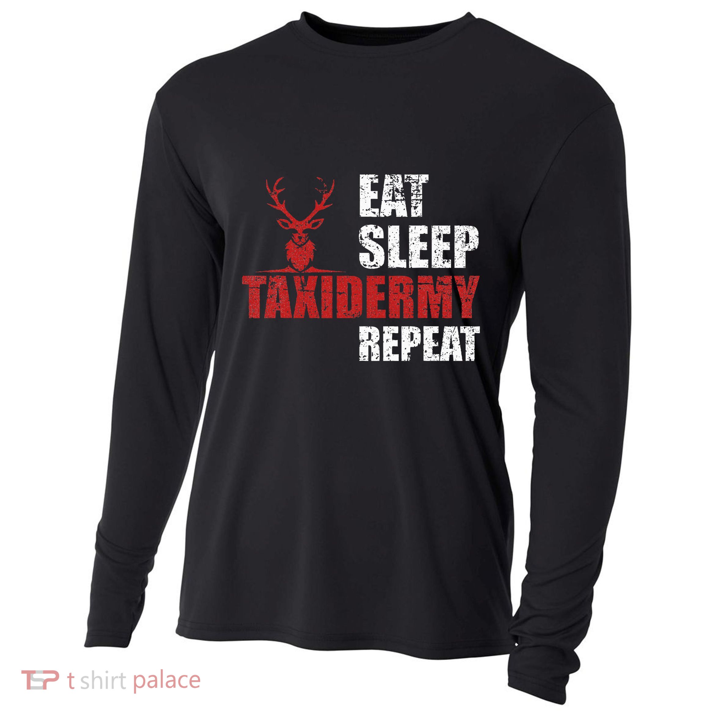 Funny Taxidermist T Eat Sleep Taxidermy Repeat Gift Cooling Performance Long Sleeve Crew