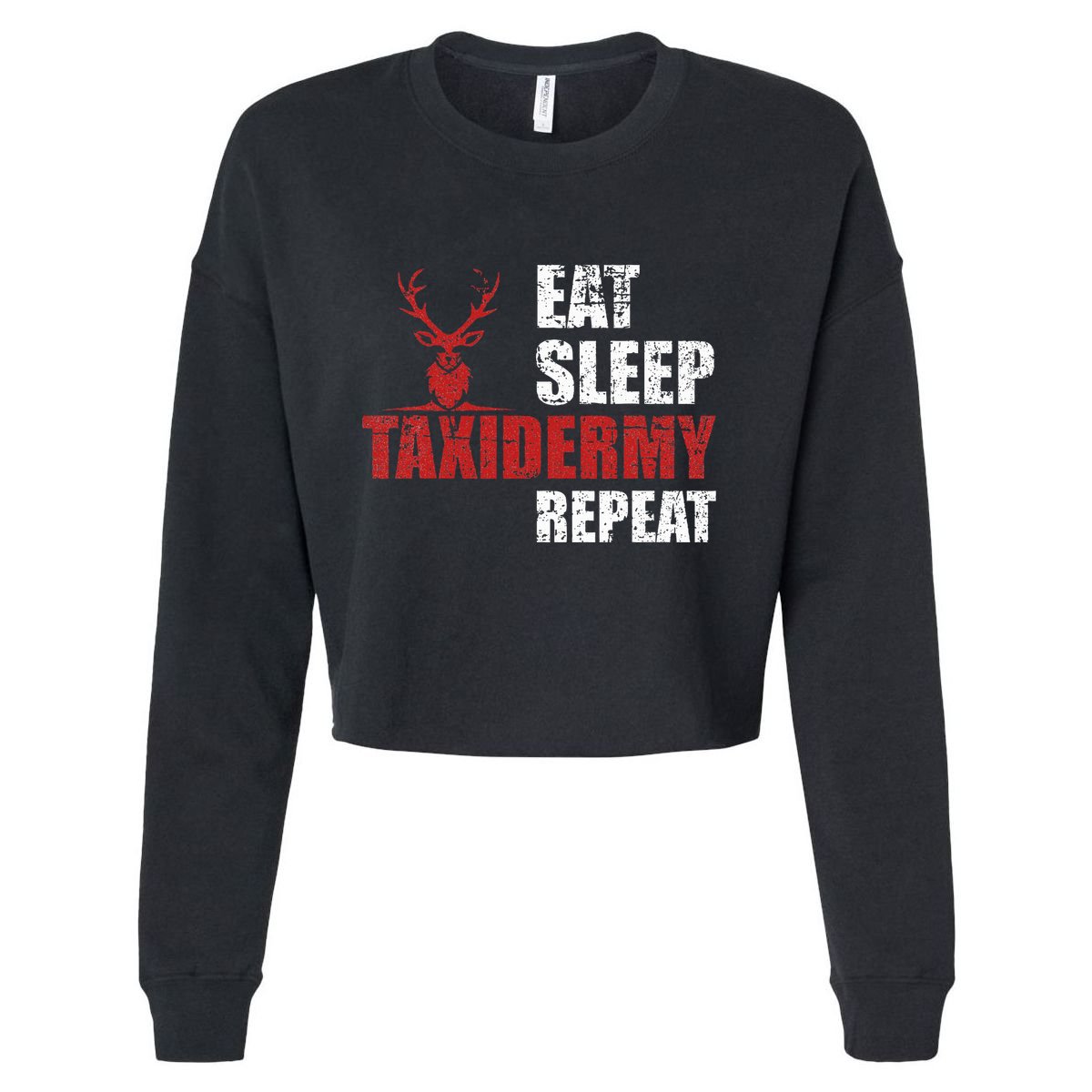 Funny Taxidermist T Eat Sleep Taxidermy Repeat Gift Cropped Pullover Crew