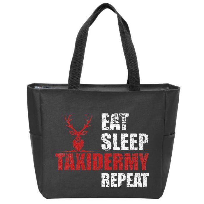 Funny Taxidermist T Eat Sleep Taxidermy Repeat Gift Zip Tote Bag