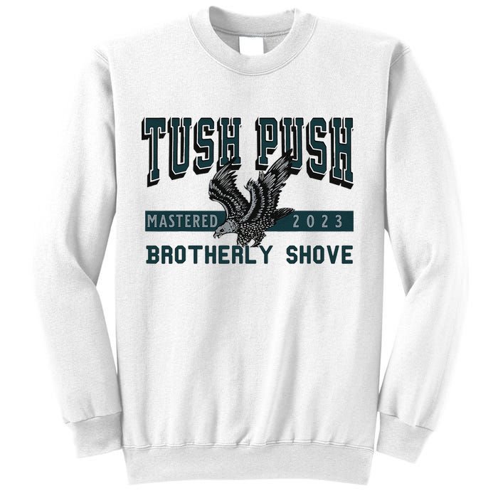 Funny The Tush Push Eagles Brotherly Shove Sweatshirt