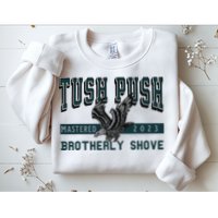 Funny The Tush Push Eagles Brotherly Shove Sweatshirt