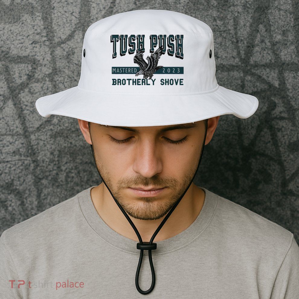 Funny The Tush Push Eagles Brotherly Shove Bucket Hat