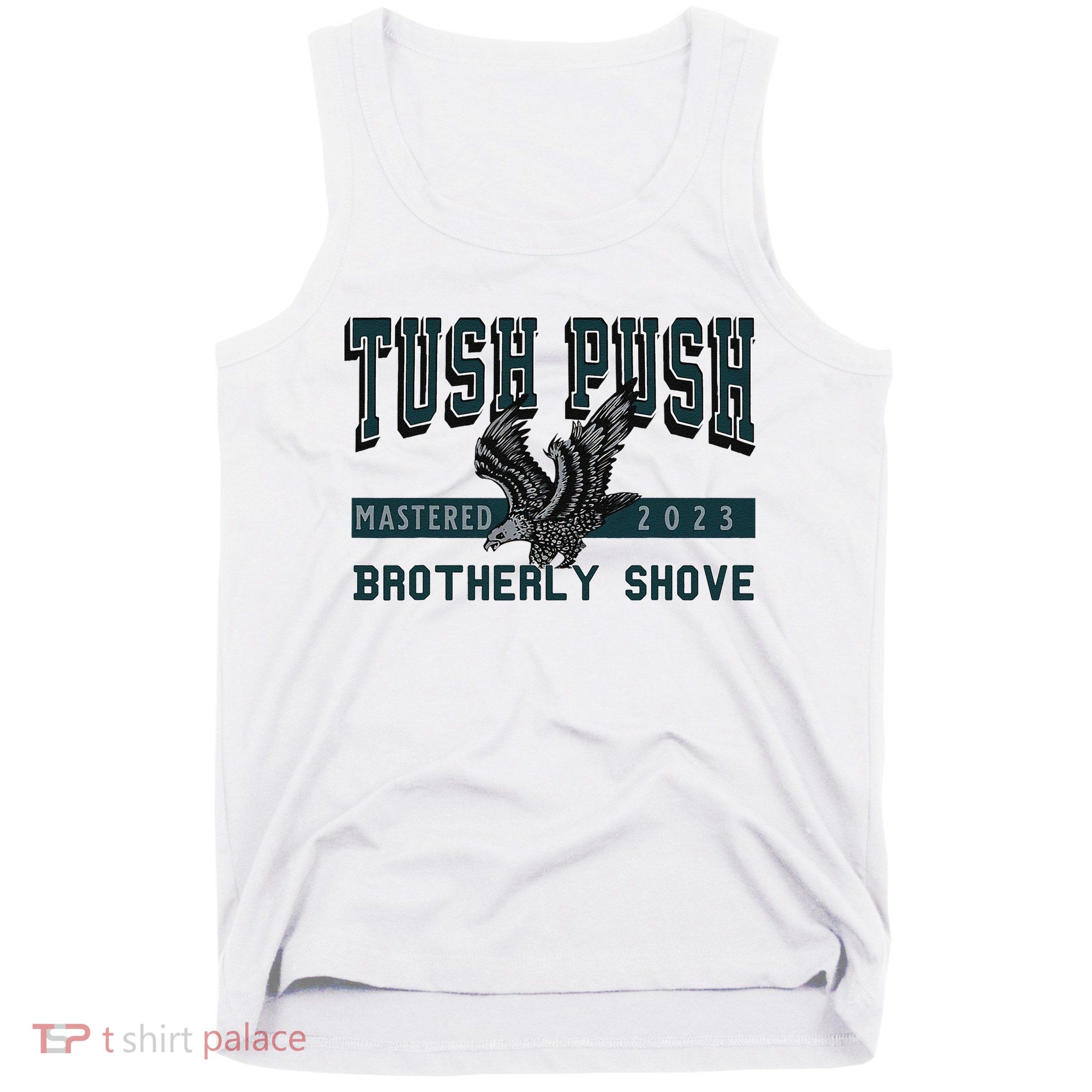 Funny The Tush Push Eagles Brotherly Shove Tank Top
