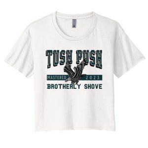 Funny The Tush Push Eagles Brotherly Shove Women's Crop Top Tee