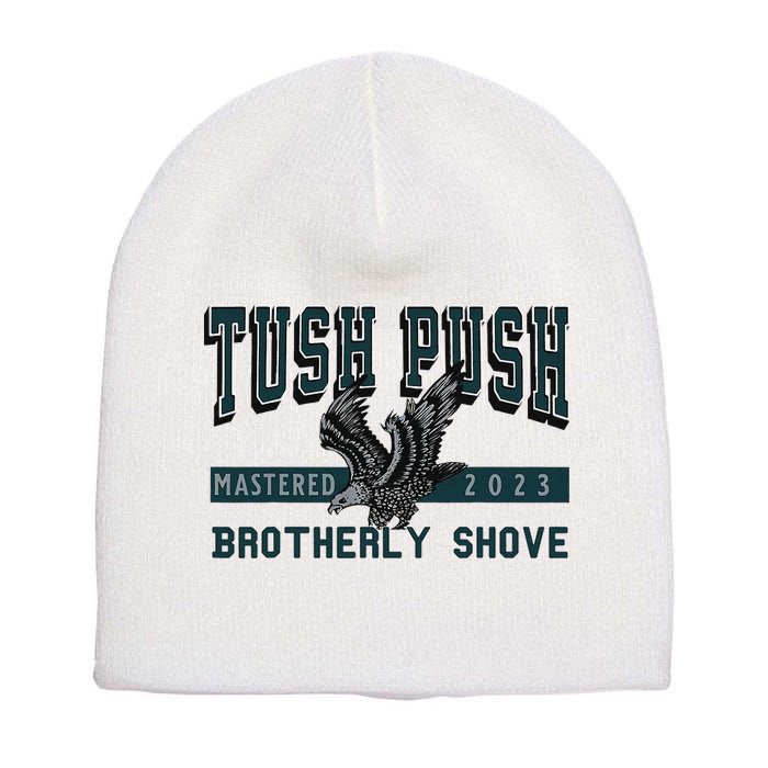 Funny The Tush Push Eagles Brotherly Shove Short Acrylic Beanie