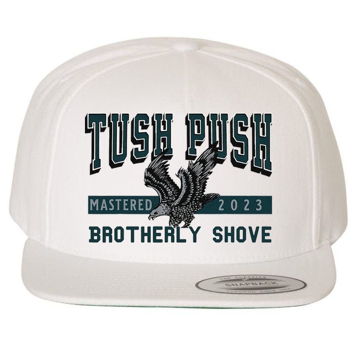 Funny The Tush Push Eagles Brotherly Shove Wool Snapback Cap