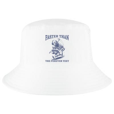 Faster Than The Forever Yeet Run Away Faster Funny Saying Cool Comfort Performance Bucket Hat