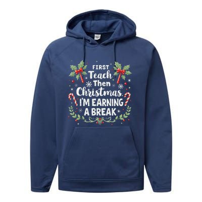 First Teach Then Christmas IM Earning A Break Teacher Xmas Performance Fleece Hoodie