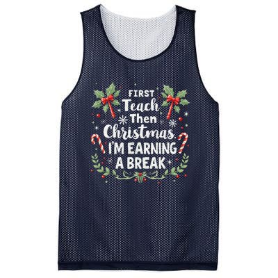 First Teach Then Christmas IM Earning A Break Teacher Xmas Mesh Reversible Basketball Jersey Tank