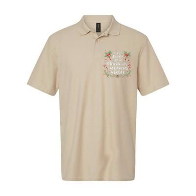 First Teach Then Christmas IM Earning A Break Teacher Xmas Softstyle Adult Sport Polo